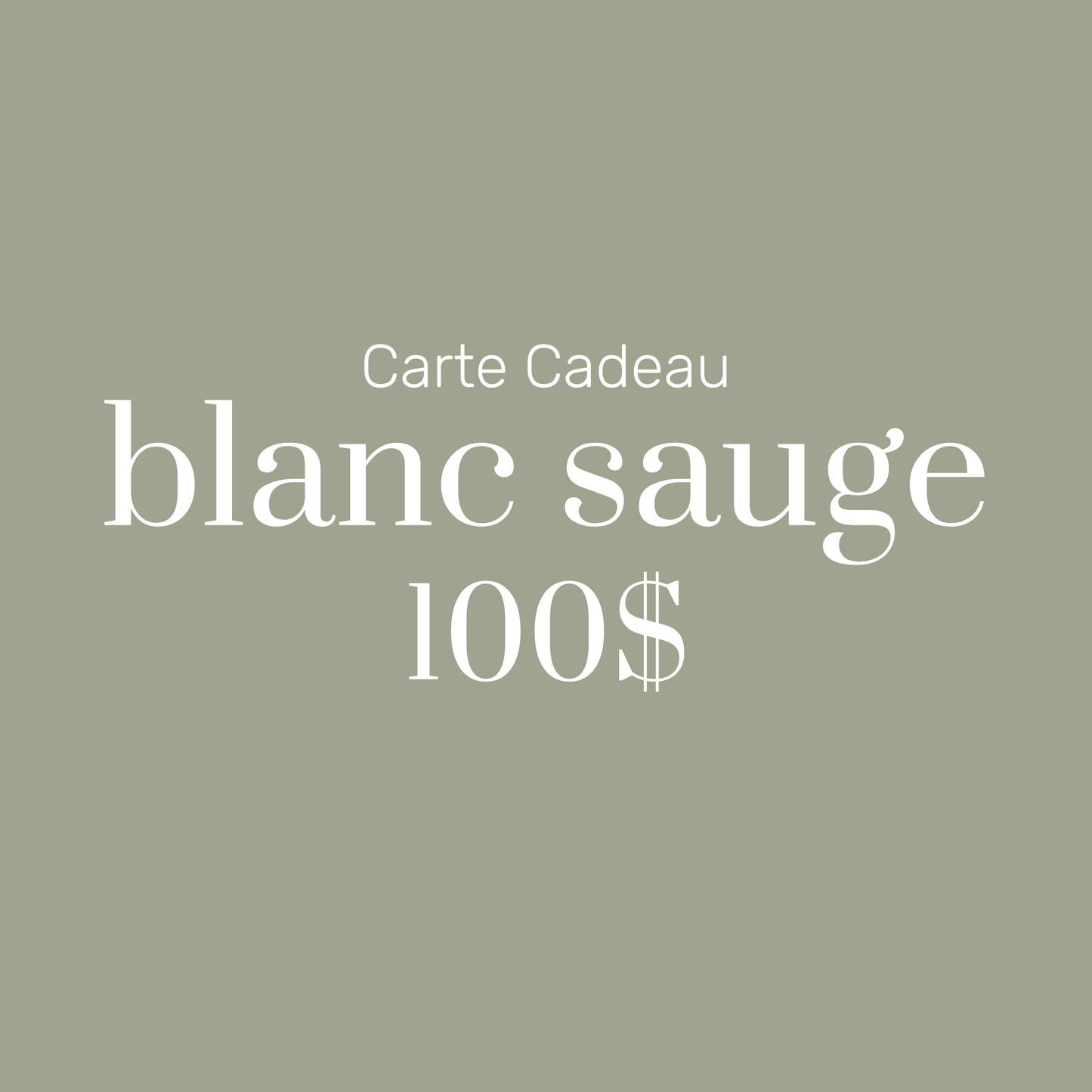 Carte-Cadeau 100$ | blanc sauge