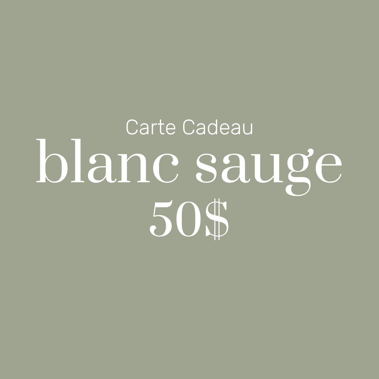 Carte-Cadeau 50$ | blanc sauge